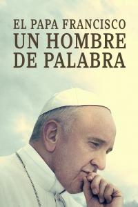 poster de la pelicula El Papa Francisco. Un hombre de palabra gratis en HD
