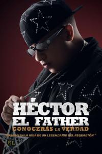 poster de la pelicula Héctor El Father: Conocerás la verdad gratis en HD