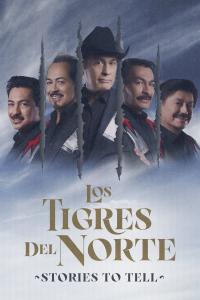 poster de la pelicula Los Tigres del Norte: Historias que contar gratis en HD