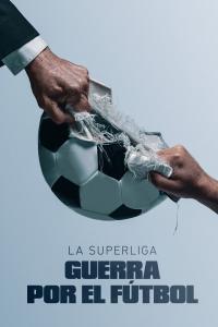 Poster La Superliga: guerra por el fútbol